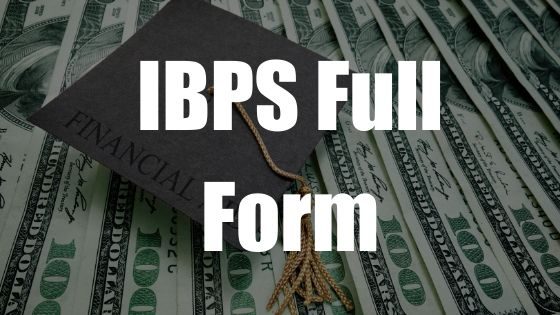 IBPS Full Form - आईबीपीएस का फुल फॉर्म